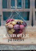 Kartofler på bordet af Kille Enna