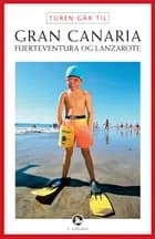 Turen går til Gran Canaria, Fuerteventura og Lanzarote