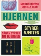 Hjernen styrer vægten af Martin Ingvar og Gunilla Eldh