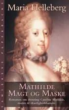 Mathilde, magt og maske
