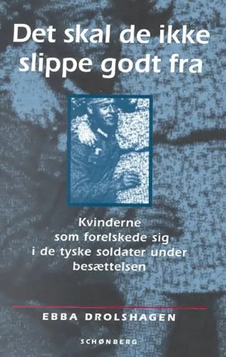 Det skal de ikke slippe godt fra af Ebba D. Drolshagen