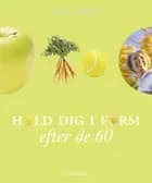 Hold dig i form efter de 60 af Lisbet Olofsson