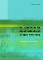 Introduktion til struktureret og objektorienteret programmering af Helmer Hansen