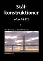 Stålkonstruktioner - efter DS 412 af Bent Bonnerup og Bjarne Chr. Jensen