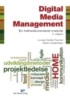 Digital Media Management af Louise Harder Fischer og Marie Oosterbaan