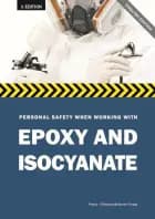 Personal safety when working with epoxy and isocyanates af .