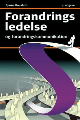 Forandringsledelse og forandringskommunikation af Bjarne Kousholt
