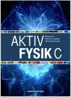 Aktiv fysik C, 2. udg. af Jette Rygaard Poulsen, Philip Kruse Jakobsen og Bjarning Christian Grøn