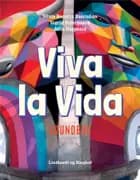 Viva la vida af Silvia Becerra Bascuñán, Julie Højgaard og Sigrid Østergaard