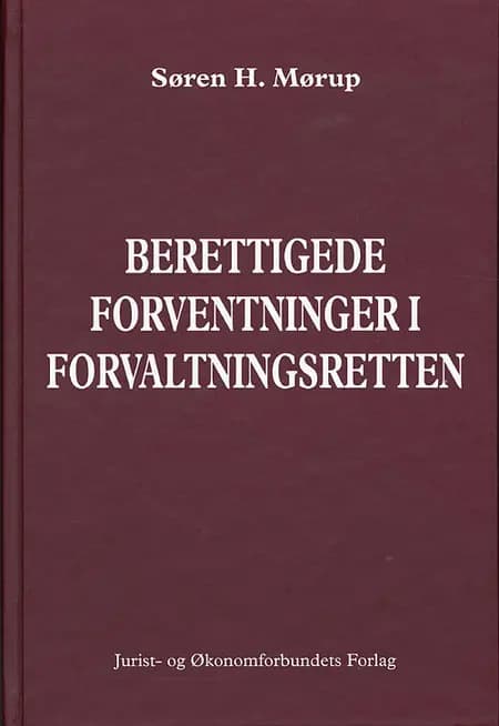 Berettigede forventninger i forvaltningsretten af Mørup S
