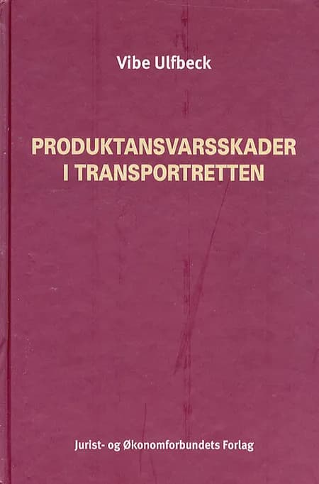 Produktansvarsskader i transportretten af Vibe Ulfbeck