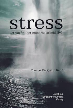 Stress - et vilkår i det moderne arbejdsliv? af mfl