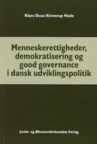 Menneskerettigheder, demokratisering og good governance i dansk udviklingspolitik