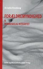 Forældremyndighed & menneskelig integritet af Kronborg A