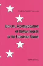 Judicial accommodation of human rights in the European Union