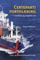 Certepartifortolkning - i nordisk og engelsk ret