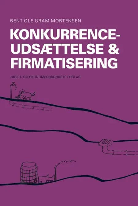 Konkurrenceudsættelse og firmatisering af Bent Ole Gram Mortensen