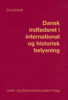 Dansk indfødsret i international og historisk belysning af Eva Ersbøll