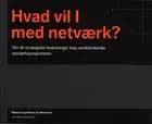 Hvad vil I med netværk?
