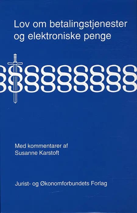 Lov om betalingstjenester og elektroniske penge med kommentarer af Susanne Karstoft