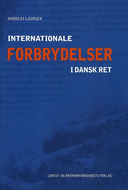 Internationale forbrydelser i dansk ret af Andreas Laursen