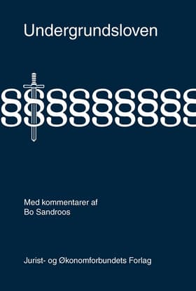 Undergrundsloven med kommentarer af Bo Sandroos
