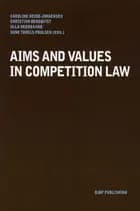 Aims and values in competition law