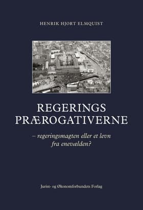 Regeringsprærogativerne af Henrik Hjort Elmquist