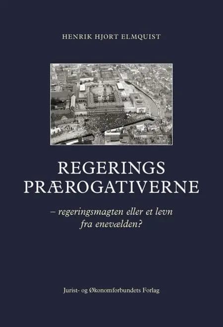 Regeringsprærogativerne af Henrik Hjort Elmquist