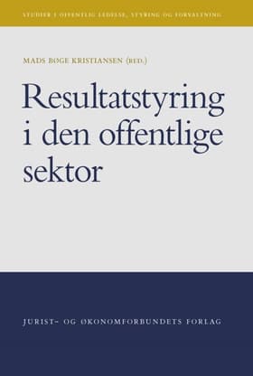 Resultatstyring i den offentlige sektor af Mads Kristiansen (red.)
