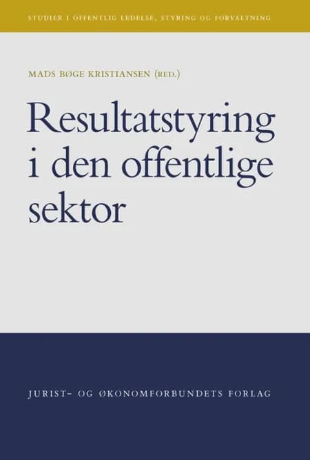 Resultatstyring i den offentlige sektor af Mads Kristiansen