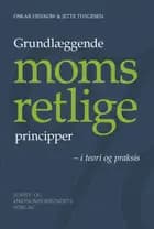 Grundlæggende momsretlige principper og regler af Oskar Henkow og Jette Thygesen