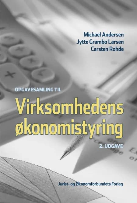 Opgavesamling til Virksomhedens økonomistyring af Michael Andersen