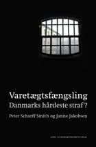 Varetægtsfængsling af Peter Scharff Smith og Janne Jakobsen