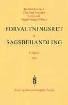 Forvaltningsret - Sagsbehandling af Karsten Revsbech, Carl Aage Nørgaard og Jens Garde og Søren Højgaard Mørup