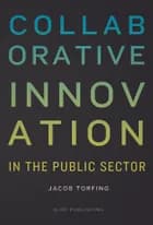 Collaborative innovation in the public sector af Jacob Torfing