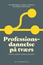 Professionsdannelse på tværs af Hans Henrik Hjermitslev og Thomas Rohde Skovdal Albrechtsen og Bo Morthorst Rasmussen