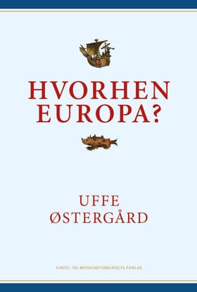 Hvorhen Europa? af Uffe Østergård