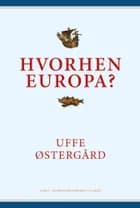Hvorhen Europa? af Uffe Østergård