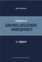 Uddrag af Grundlæggende arbejdsret af Jens Kristiansen