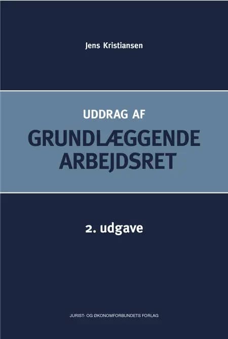 Uddrag af Grundlæggende arbejdsret af Jens Kristiansen