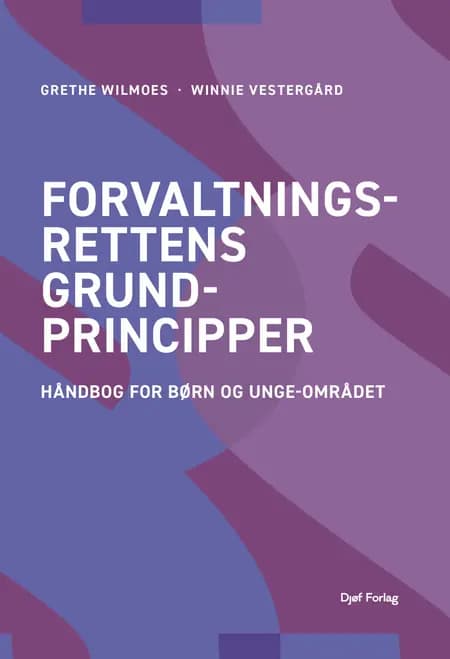 Forvaltningsrettens grundprincipper af Grethe Wilmoes