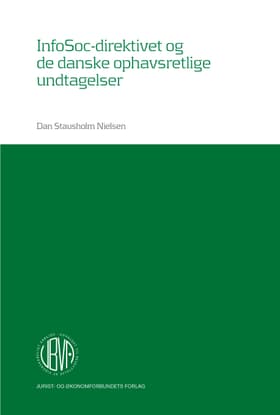InfoSoc-direktivet og de og de danske ophavsretlige undtagelser af Dan Stausholm Nielsen
