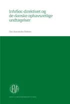InfoSoc-direktivet og de og de danske ophavsretlige undtagelser