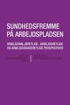 Sundhedsfremme på arbejdspladsen af Vibe Ulfbeck og Andreas Ehlers