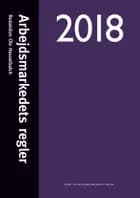 Arbejdsmarkedets regler 2018