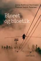 Bioret og bioetik af Janne Rothmar Herrmann og Thomas Søbirk Petersen