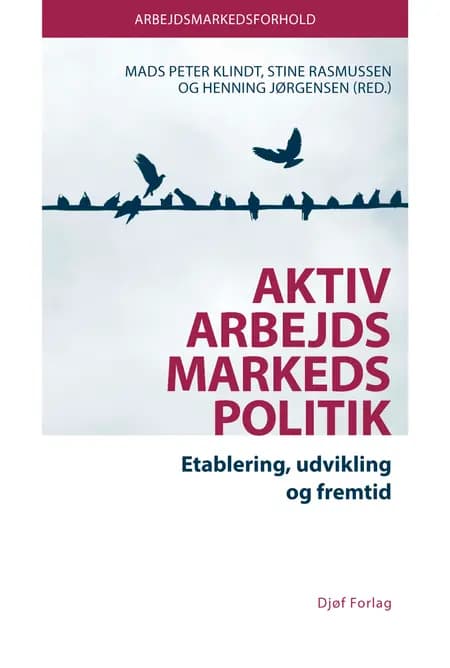 Aktiv arbejdsmarkedspolitik af Mads Peter Klindt
