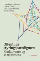 Offentlige styringsparadigmer af Lotte Bøgh Andersen, Carsten Greve, Kurt Klaudi Klausen og Jacob Torfing