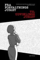 Fra forvaltningsjurist til udviklingsjurist af Hanne Marie Motzfeldt, Jøren Ullits og Jens Kjellerup Hansen